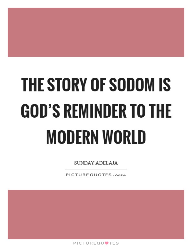 The story of Sodom is God's reminder to the modern world Picture Quote #1