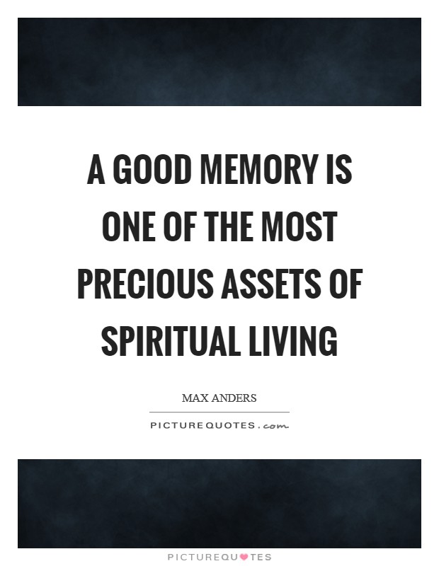 A good memory is one of the most precious assets of spiritual living Picture Quote #1