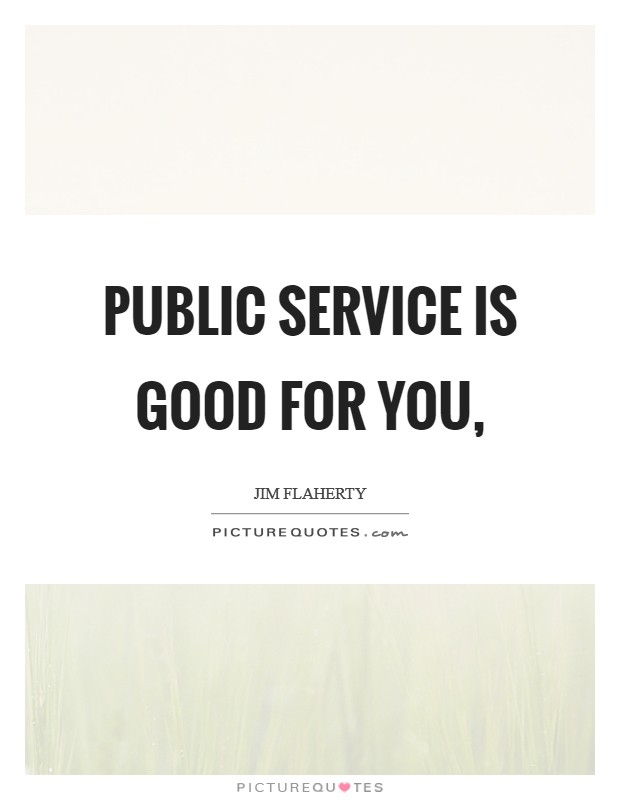 Public service is good for you, Picture Quote #1