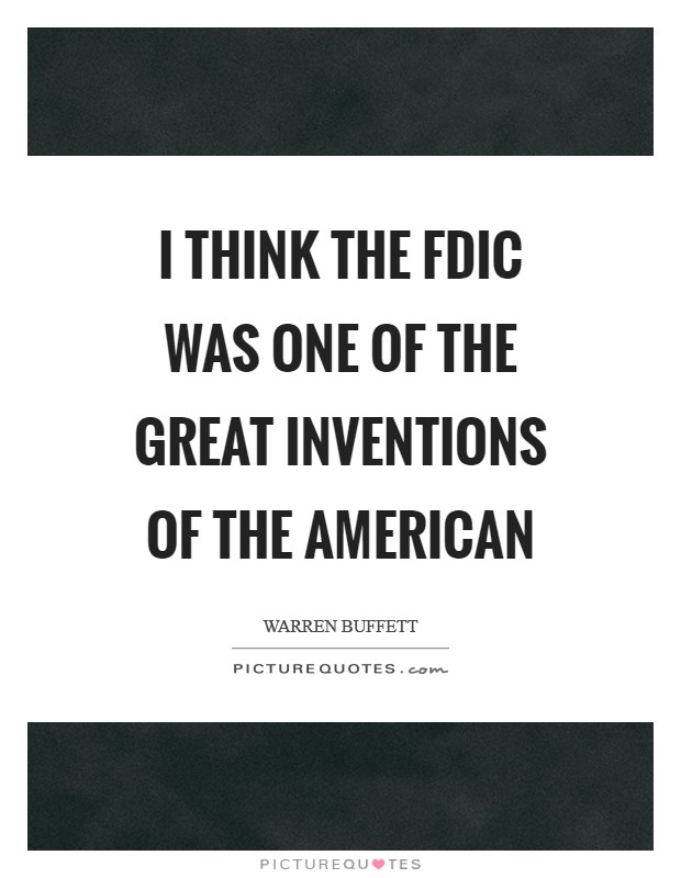 I think the FDIC was one of the great inventions of the American Picture Quote #1