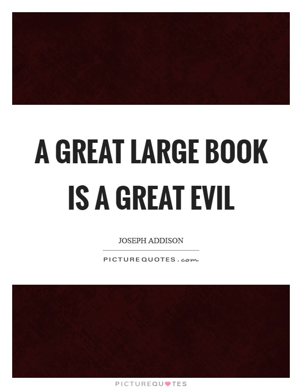 A great large book is a great evil Picture Quote #1