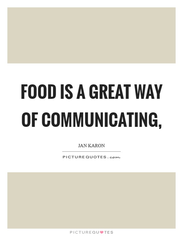 Food is a great way of communicating, Picture Quote #1