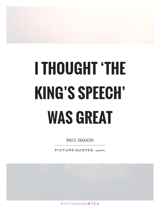 I thought ‘The King's Speech' was great Picture Quote #1