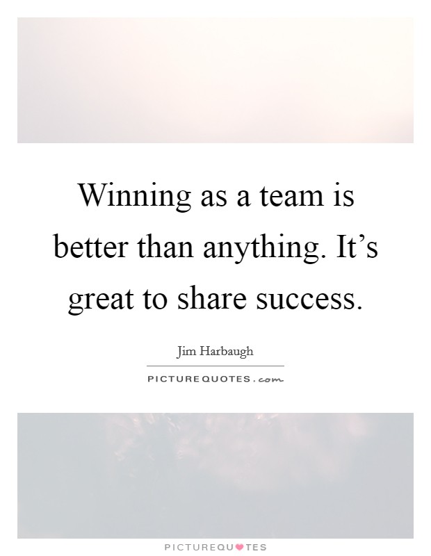 Winning as a team is better than anything. It's great to share success. Picture Quote #1