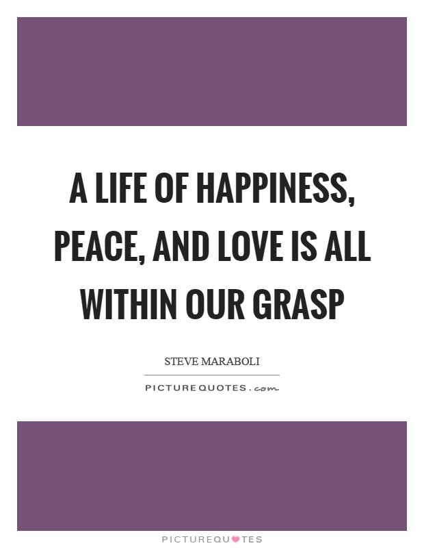 Peace And Happiness Quotes & Sayings | Peace And Happiness Picture Quotes