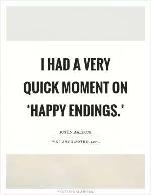 I had a very quick moment on ‘Happy Endings.’ Picture Quote #1