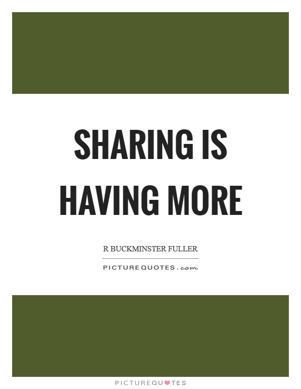 Sharing is having more Picture Quote #1