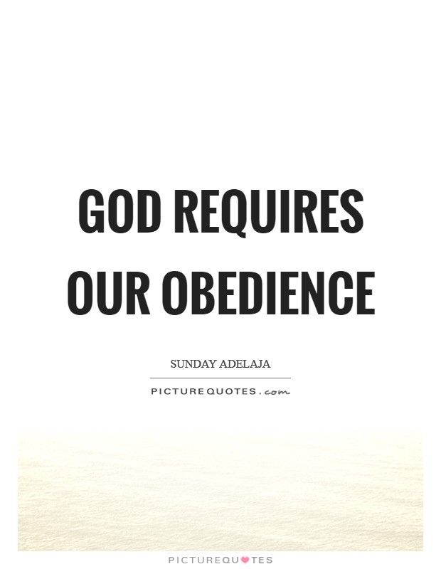 God requires our obedience Picture Quote #1