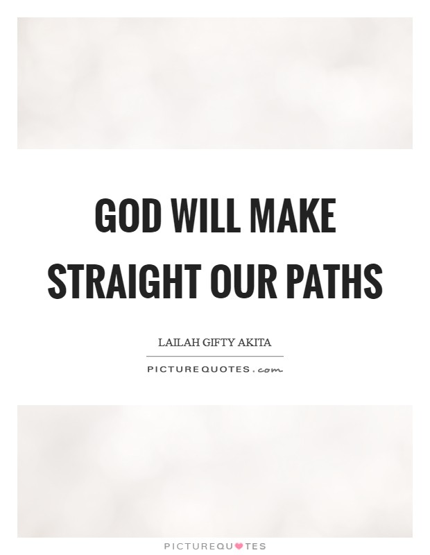God will make straight our paths Picture Quote #1
