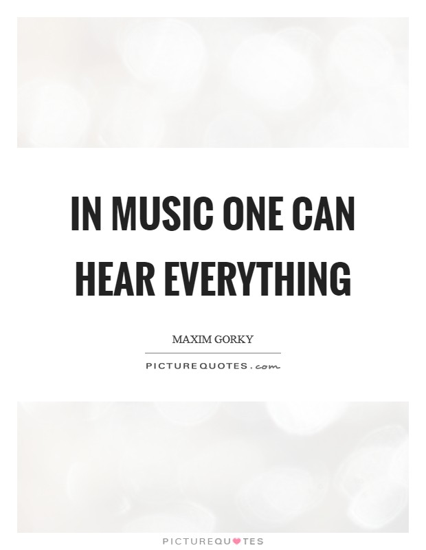 In music one can hear everything Picture Quote #1