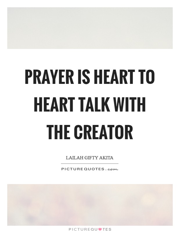 Prayer is heart to heart talk with the Creator Picture Quote #1