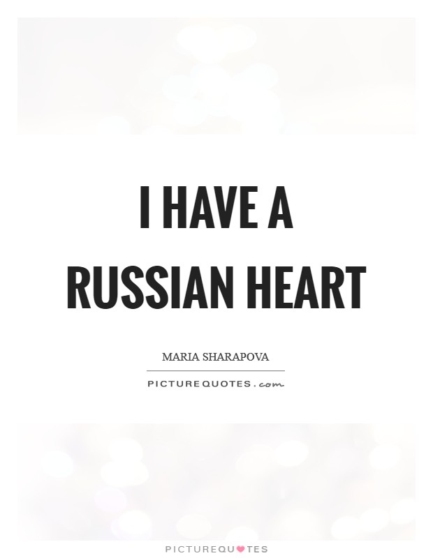 I have a Russian heart Picture Quote #1