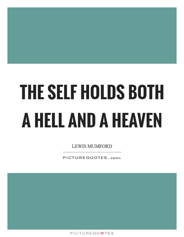 The self holds both a hell and a heaven Picture Quote #1